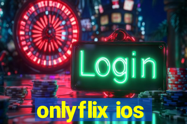 onlyflix ios